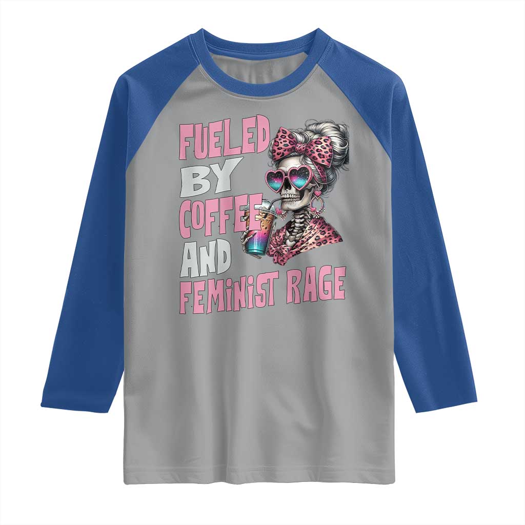 Fueled By Coffee And Feminist Rage Raglan Shirt Feminism Coffee Lovers