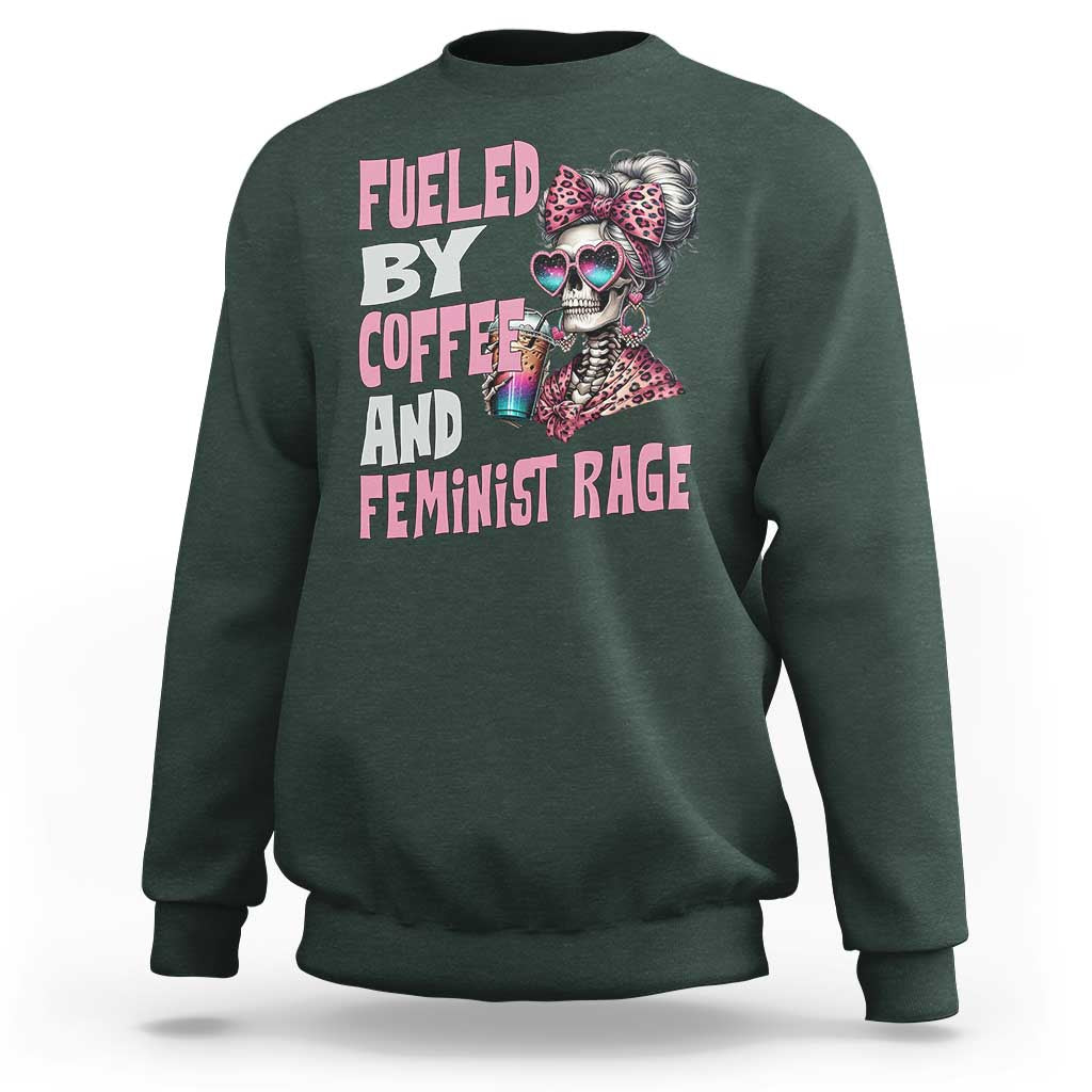 Fueled By Coffee And Feminist Rage Sweatshirt Feminism Coffee Lovers