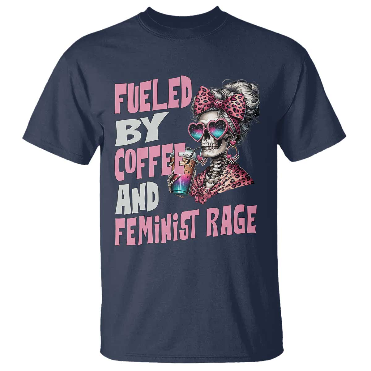 Fueled By Coffee And Feminist Rage T Shirt Feminism Coffee Lovers