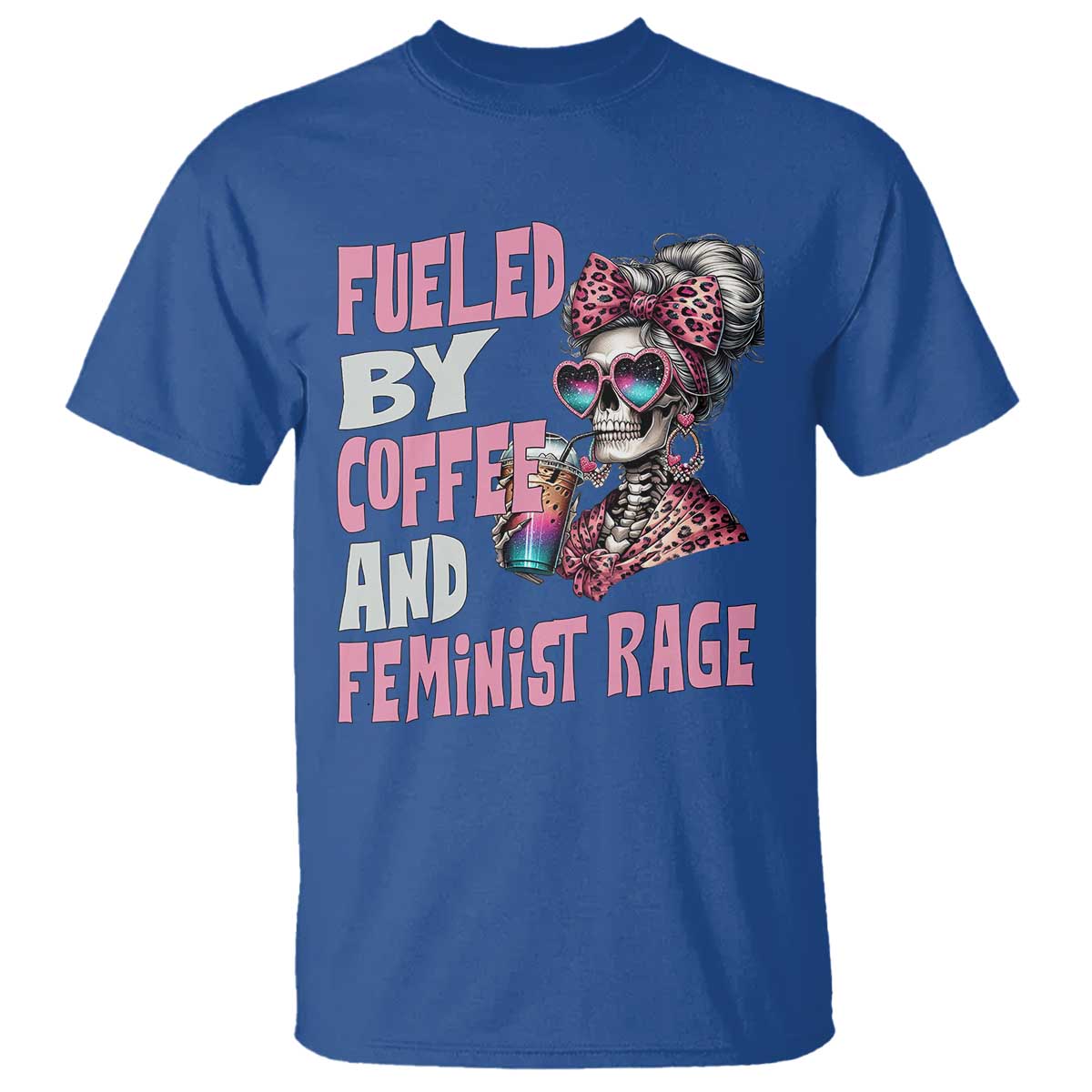 Fueled By Coffee And Feminist Rage T Shirt Feminism Coffee Lovers