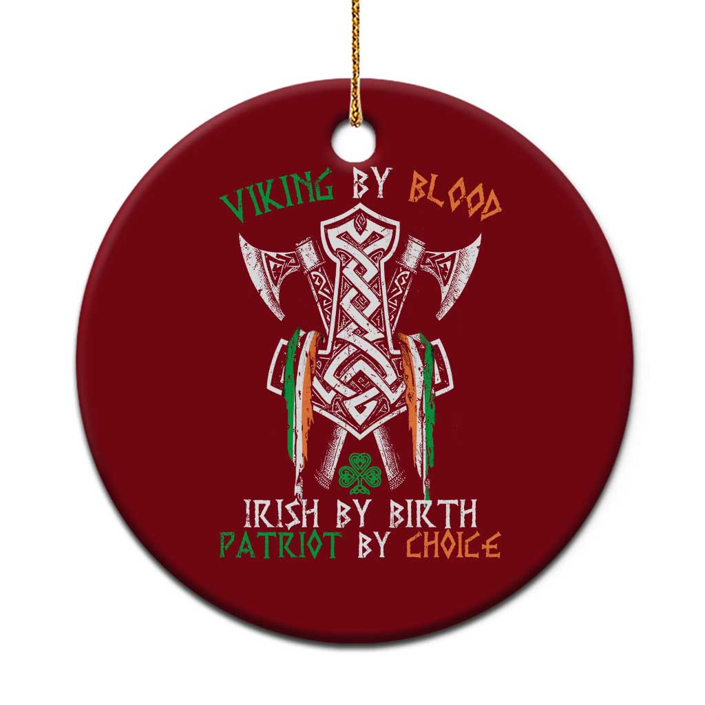 Viking By Blood Irish By Birth Patriot By Choice Ceramic Ornament Irish Viking Axes Celtic Knot - Wonder Print Shop