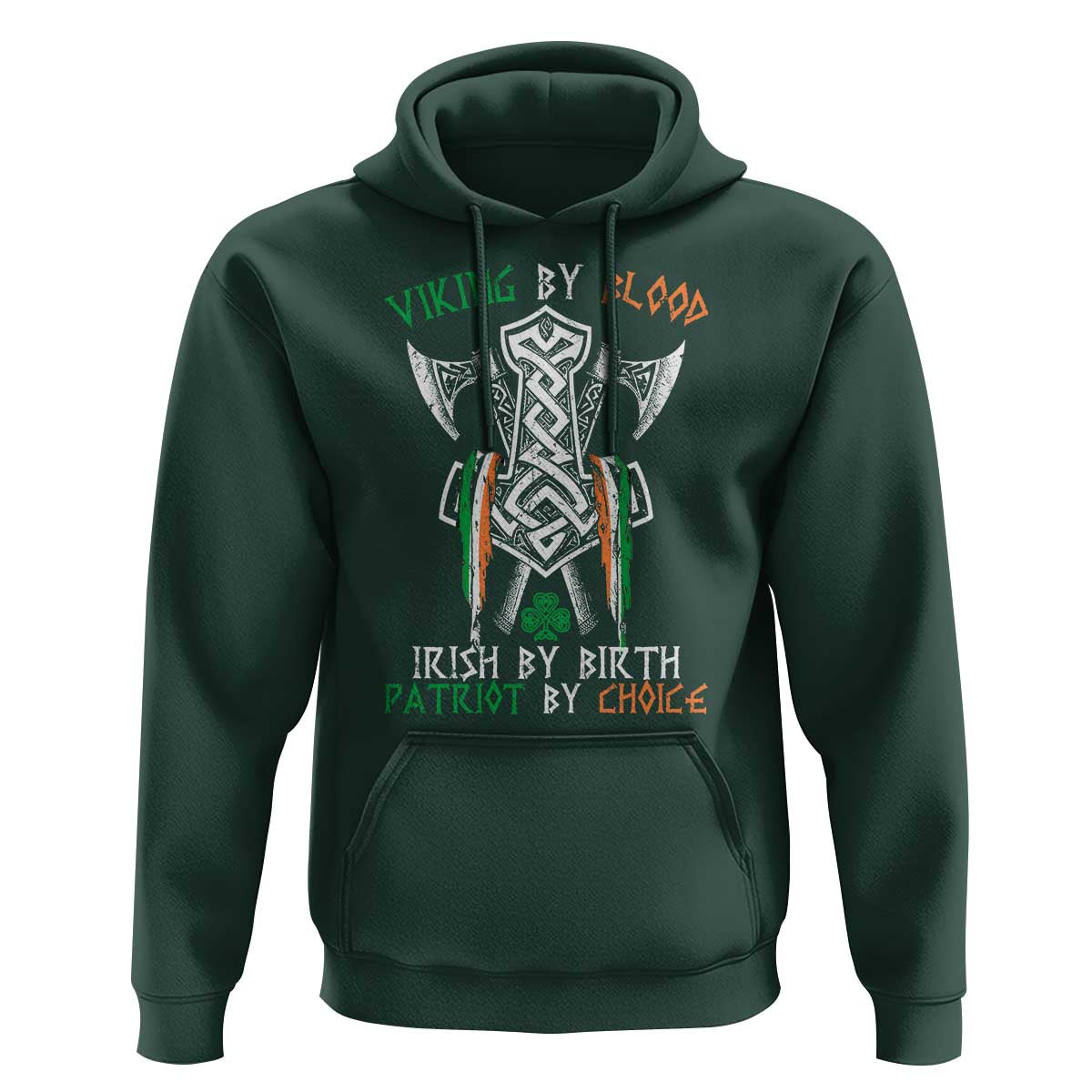 Viking By Blood Irish By Birth Patriot By Choice Hoodie Irish Viking Axes Celtic Knot