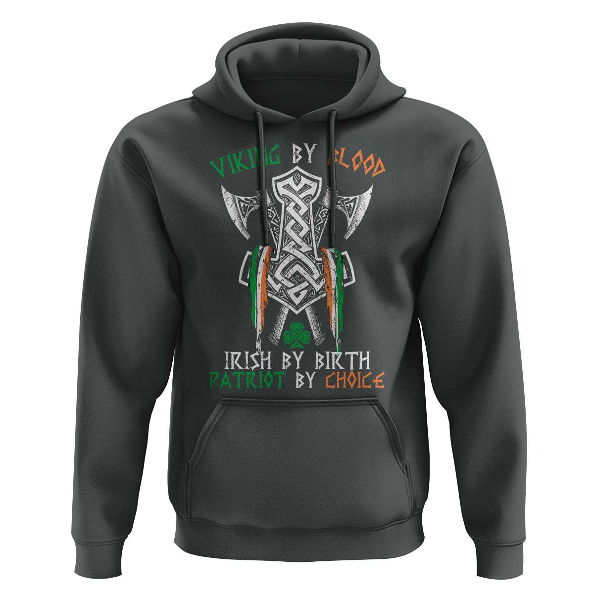 Viking By Blood Irish By Birth Patriot By Choice Hoodie Irish Viking Axes Celtic Knot
