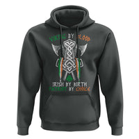 Viking By Blood Irish By Birth Patriot By Choice Hoodie Irish Viking Axes Celtic Knot