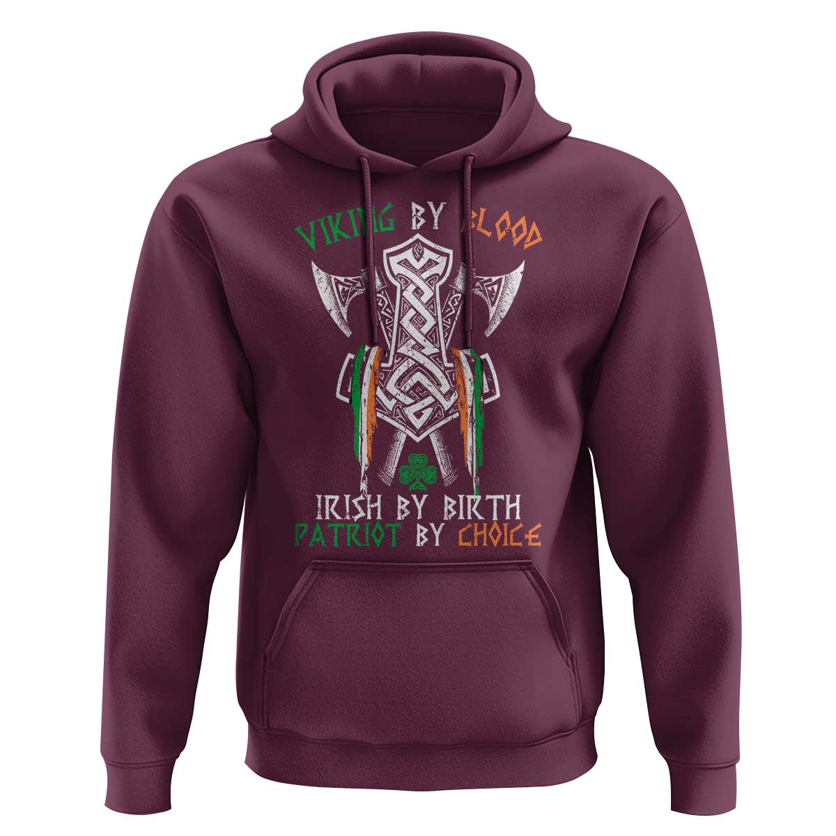 Viking By Blood Irish By Birth Patriot By Choice Hoodie Irish Viking Axes Celtic Knot
