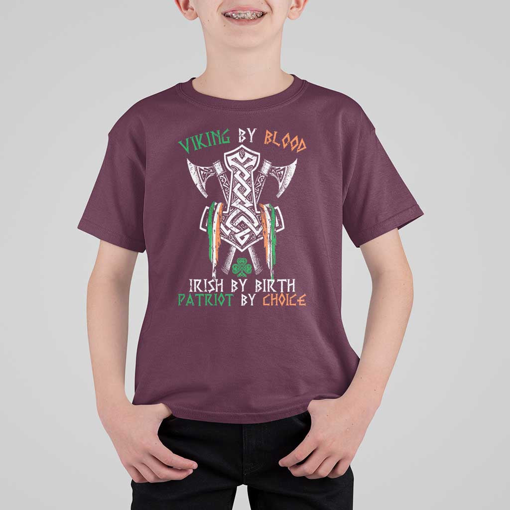Viking By Blood Irish By Birth Patriot By Choice T Shirt For Kid Irish Viking Axes Celtic Knot