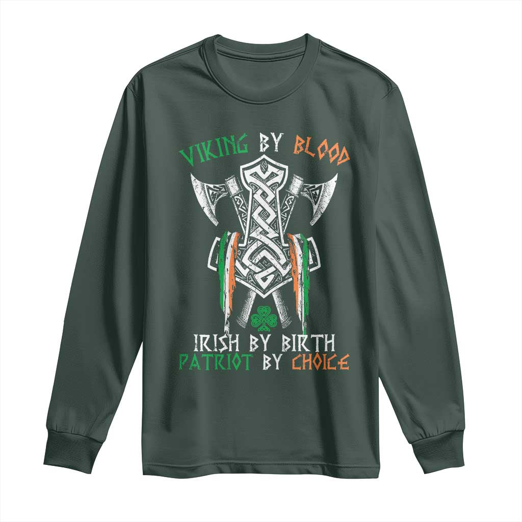 Viking By Blood Irish By Birth Patriot By Choice Long Sleeve Shirt Irish Viking Axes Celtic Knot