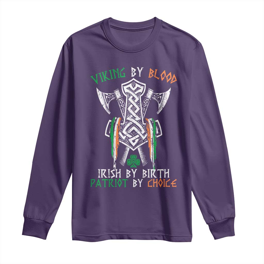 Viking By Blood Irish By Birth Patriot By Choice Long Sleeve Shirt Irish Viking Axes Celtic Knot