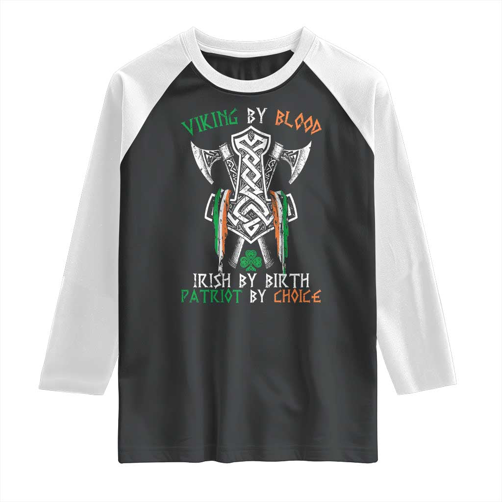 Viking By Blood Irish By Birth Patriot By Choice Raglan Shirt Irish Viking Axes Celtic Knot