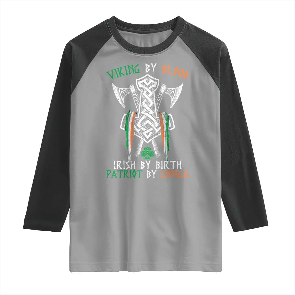 Viking By Blood Irish By Birth Patriot By Choice Raglan Shirt Irish Viking Axes Celtic Knot