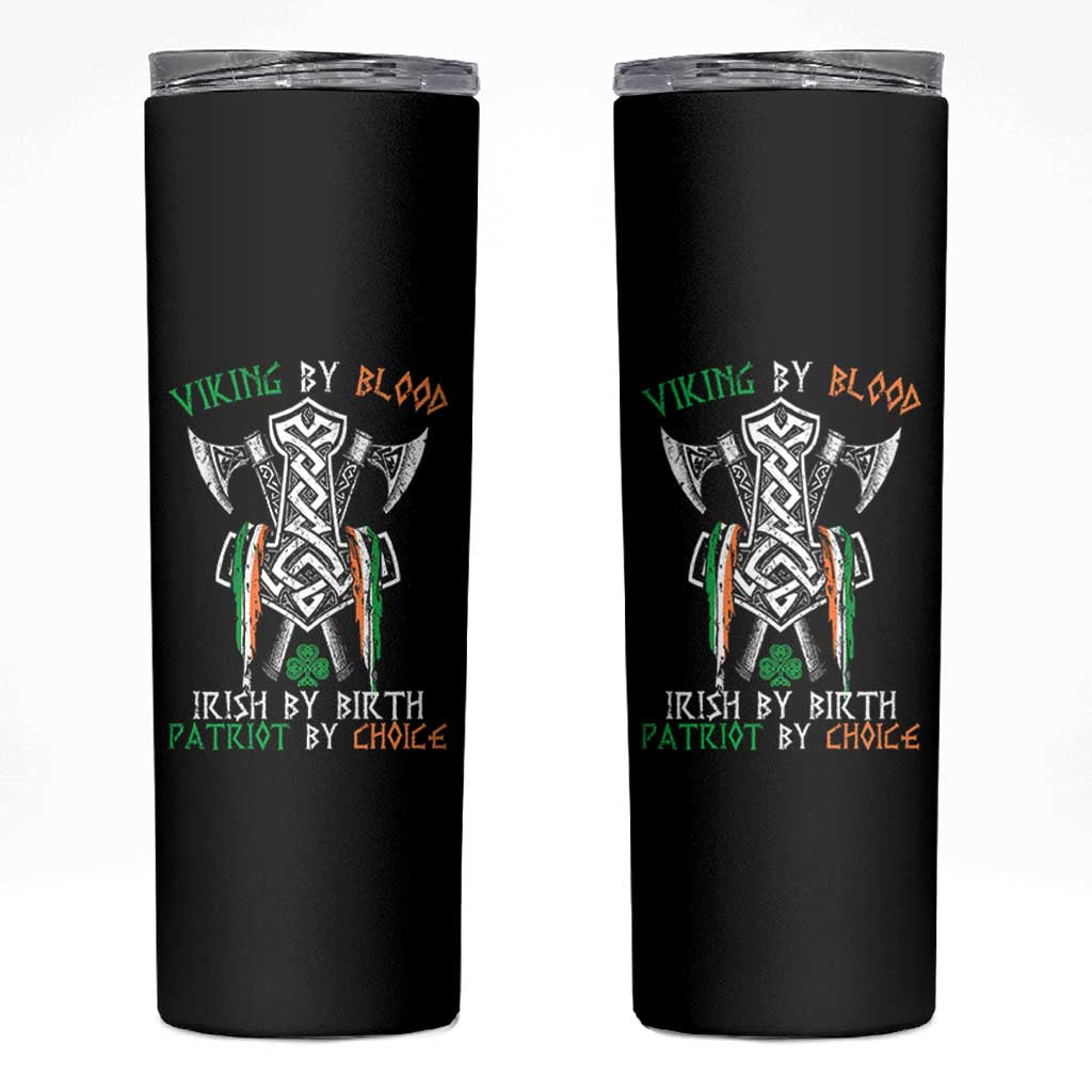 Viking By Blood Irish By Birth Patriot By Choice Skinny Tumbler Irish Viking Axes Celtic Knot