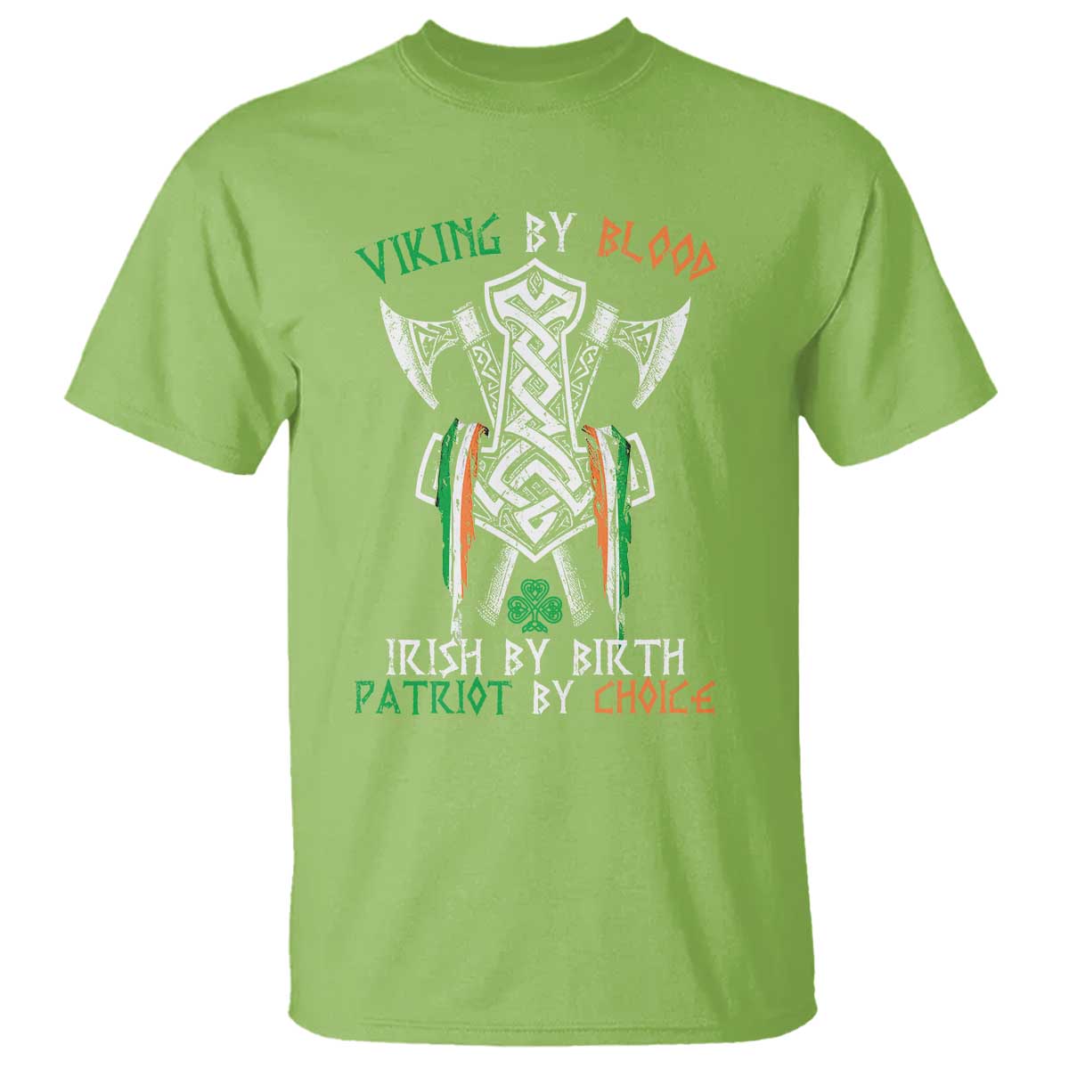 Viking By Blood Irish By Birth Patriot By Choice T Shirt Irish Viking Axes Celtic Knot
