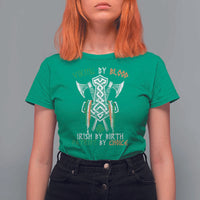 Viking By Blood Irish By Birth Patriot By Choice T Shirt For Women Irish Viking Axes Celtic Knot