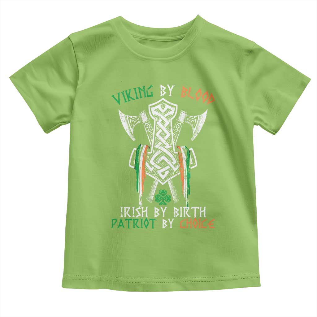 Viking By Blood Irish By Birth Patriot By Choice Toddler T Shirt Irish Viking Axes Celtic Knot