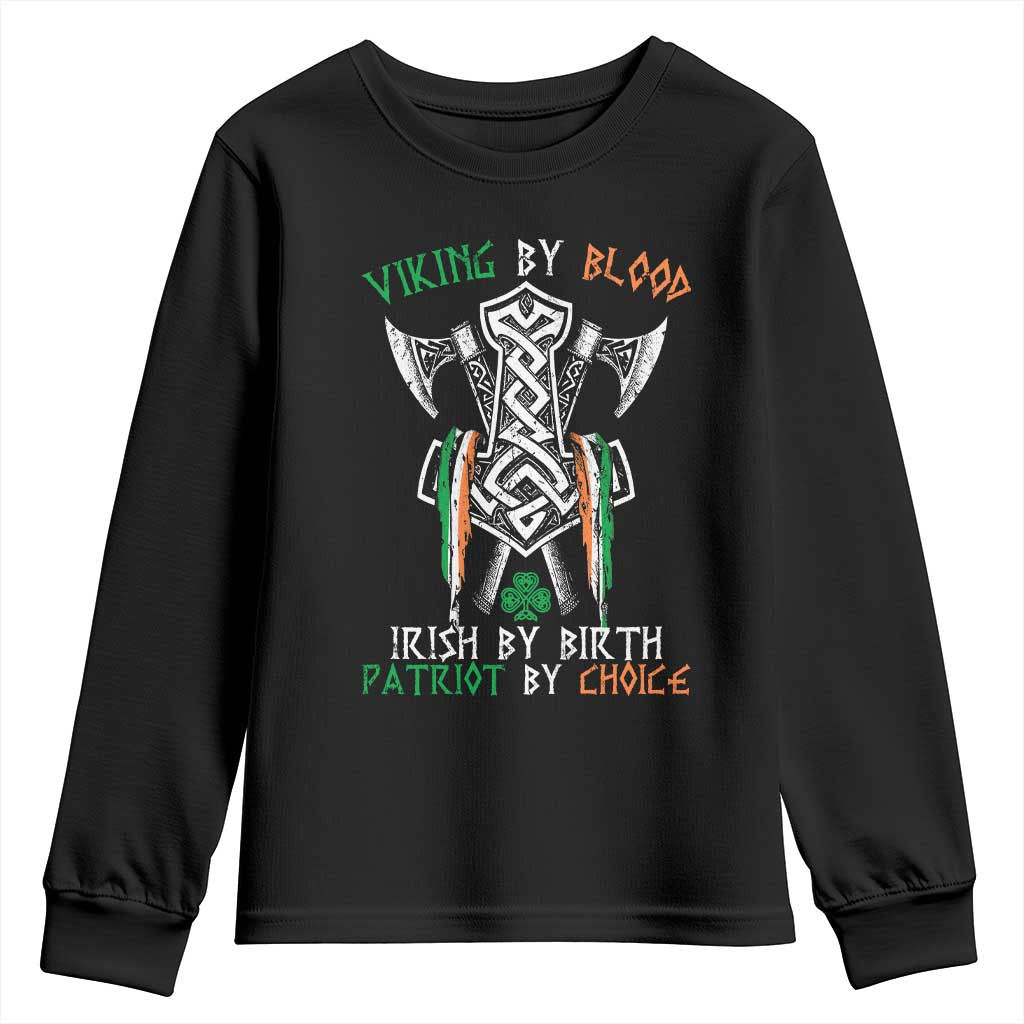 Viking By Blood Irish By Birth Patriot By Choice Youth Sweatshirt Irish Viking Axes Celtic Knot