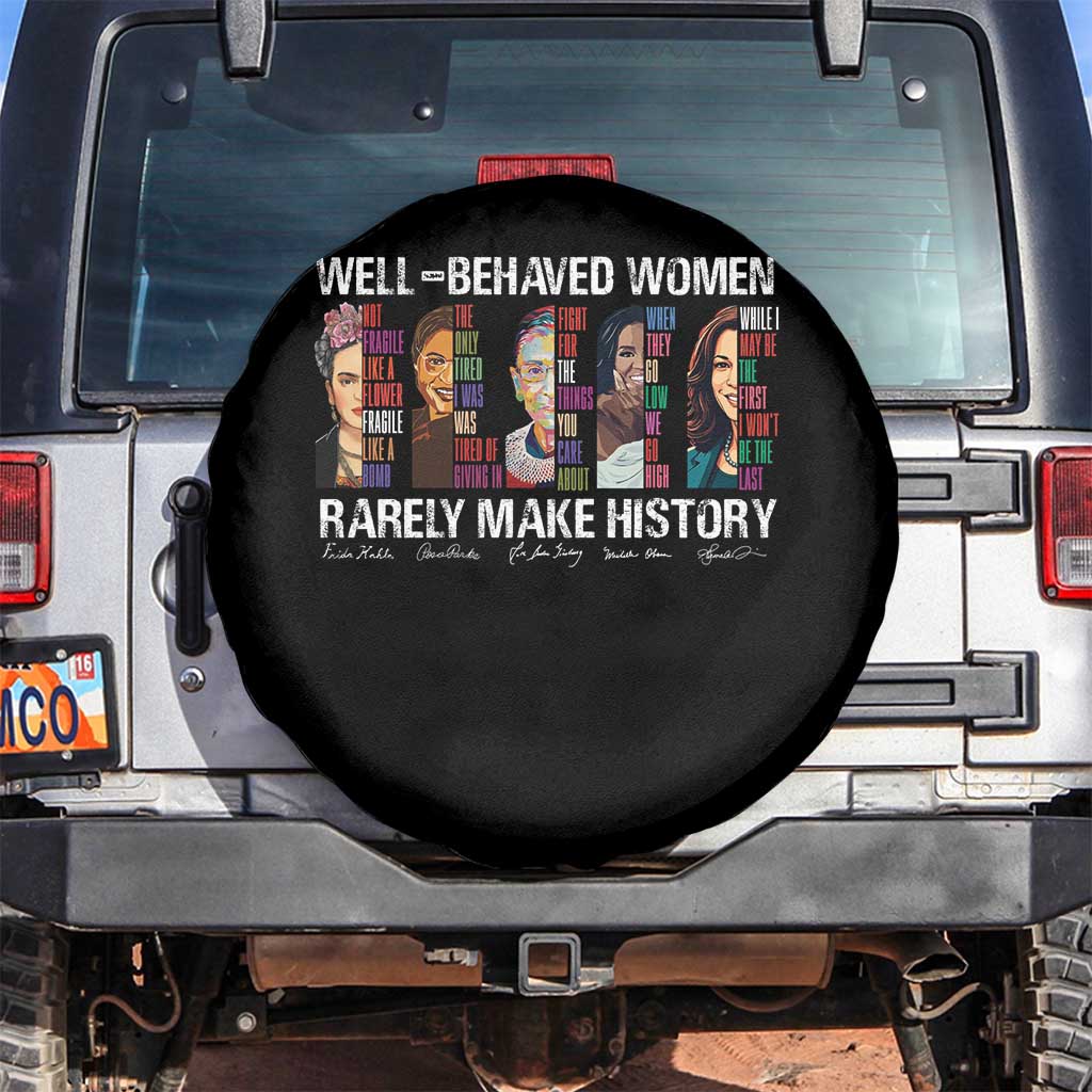 Well Behaved Women Rarely Make History Spare Tire Cover Women's History Month