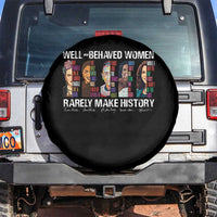 Well Behaved Women Rarely Make History Spare Tire Cover Women's History Month