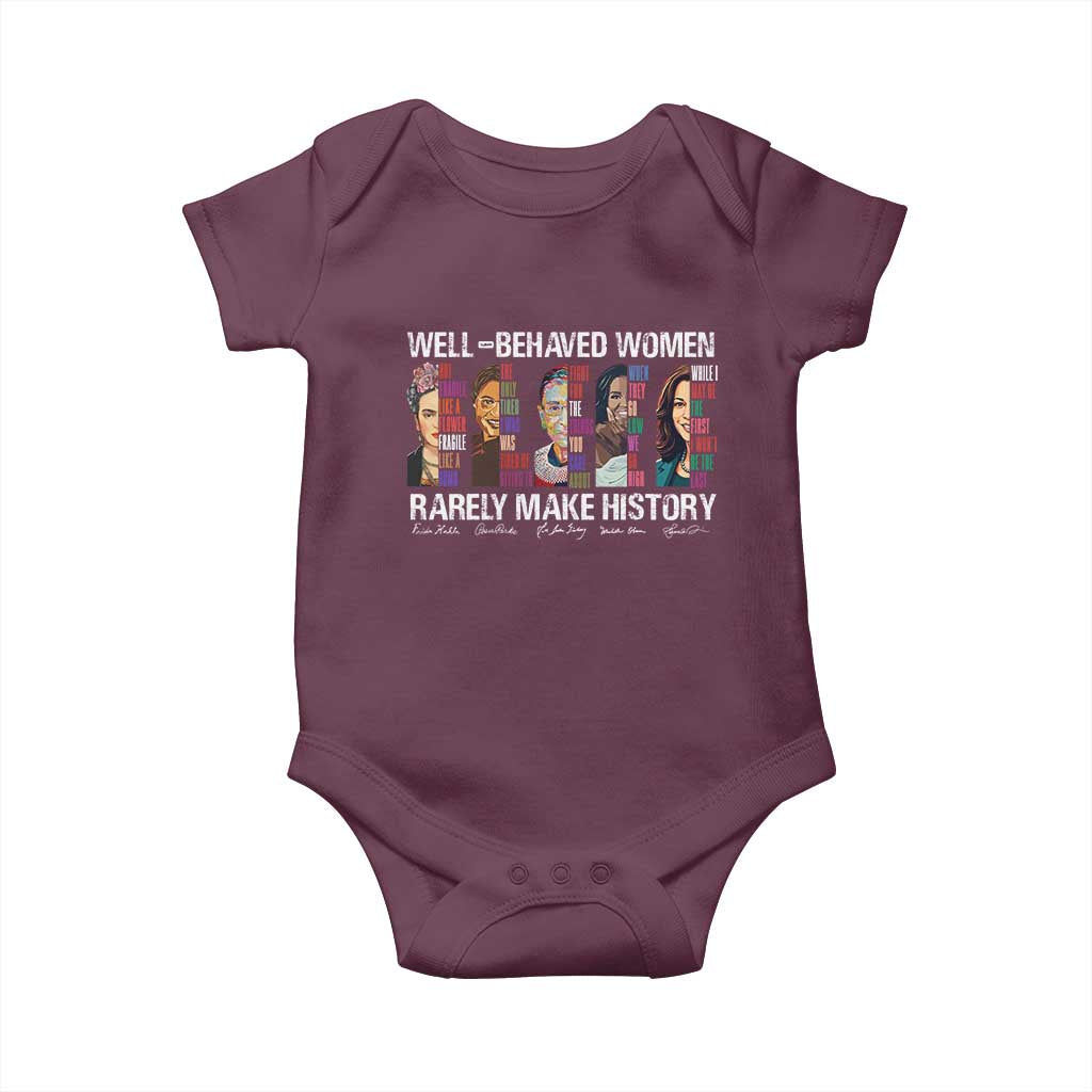 Well Behaved Women Rarely Make History Baby Onesie Women's History Month