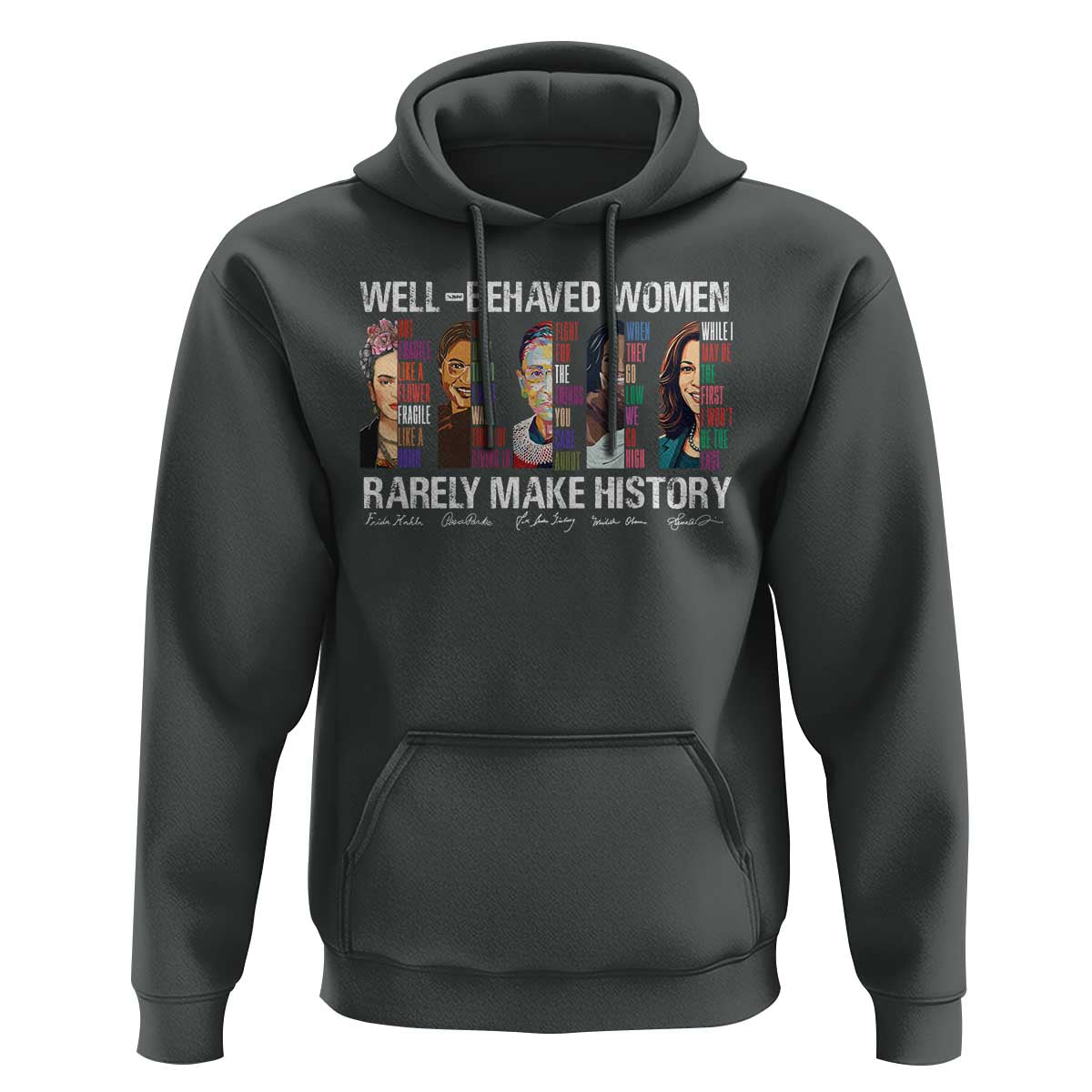 Well Behaved Women Rarely Make History Hoodie Women's History Month
