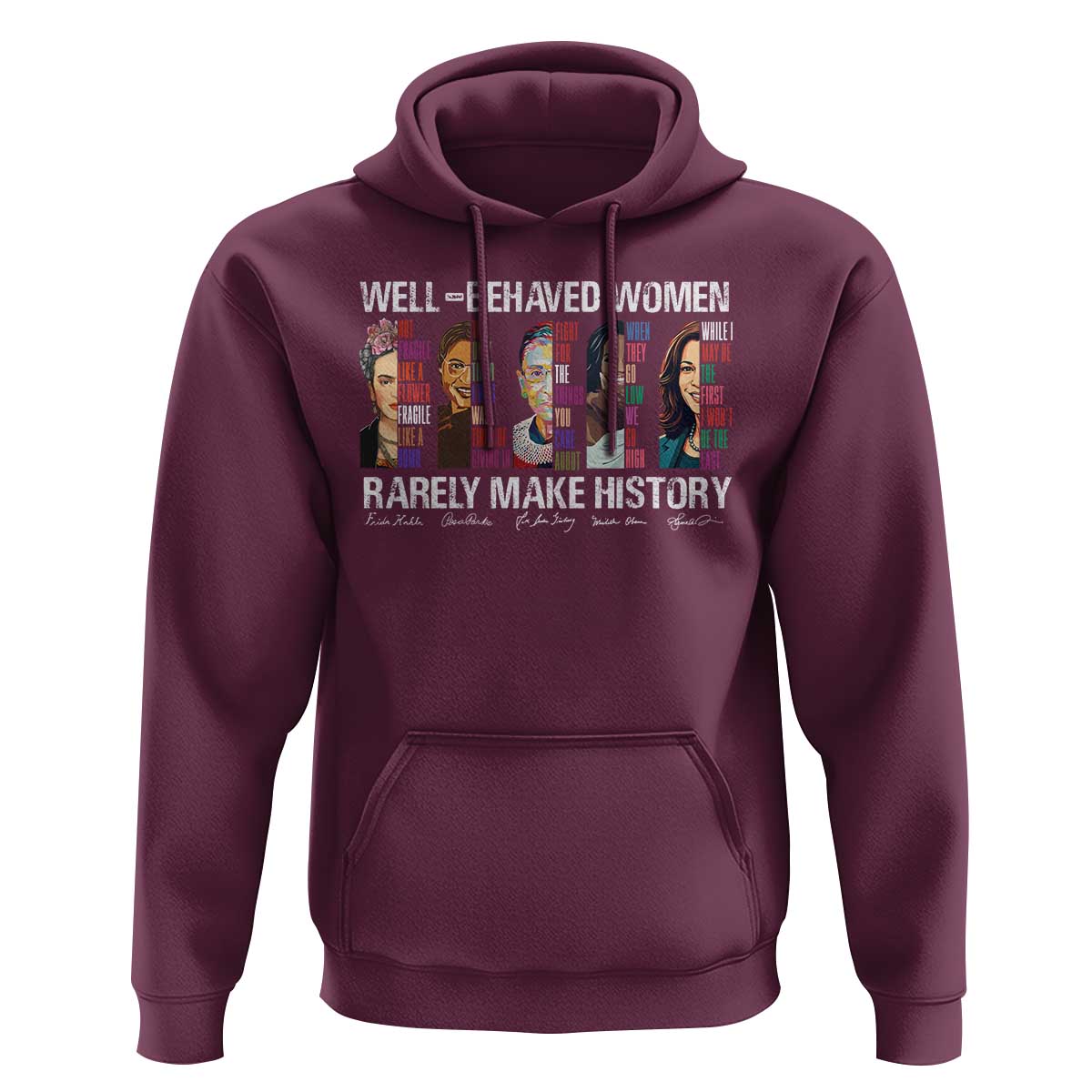 Well Behaved Women Rarely Make History Hoodie Women's History Month