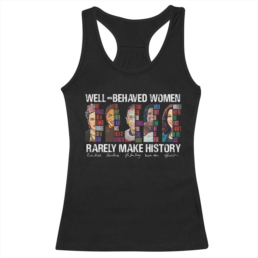 Well Behaved Women Rarely Make History Racerback Tank Top Women's History Month