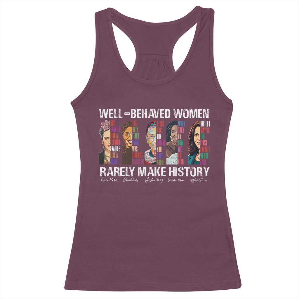 Well Behaved Women Rarely Make History Racerback Tank Top Women's History Month