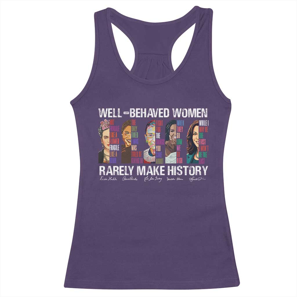 Well Behaved Women Rarely Make History Racerback Tank Top Women's History Month