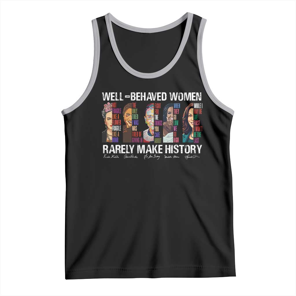Well Behaved Women Rarely Make History Tank Top Women's History Month