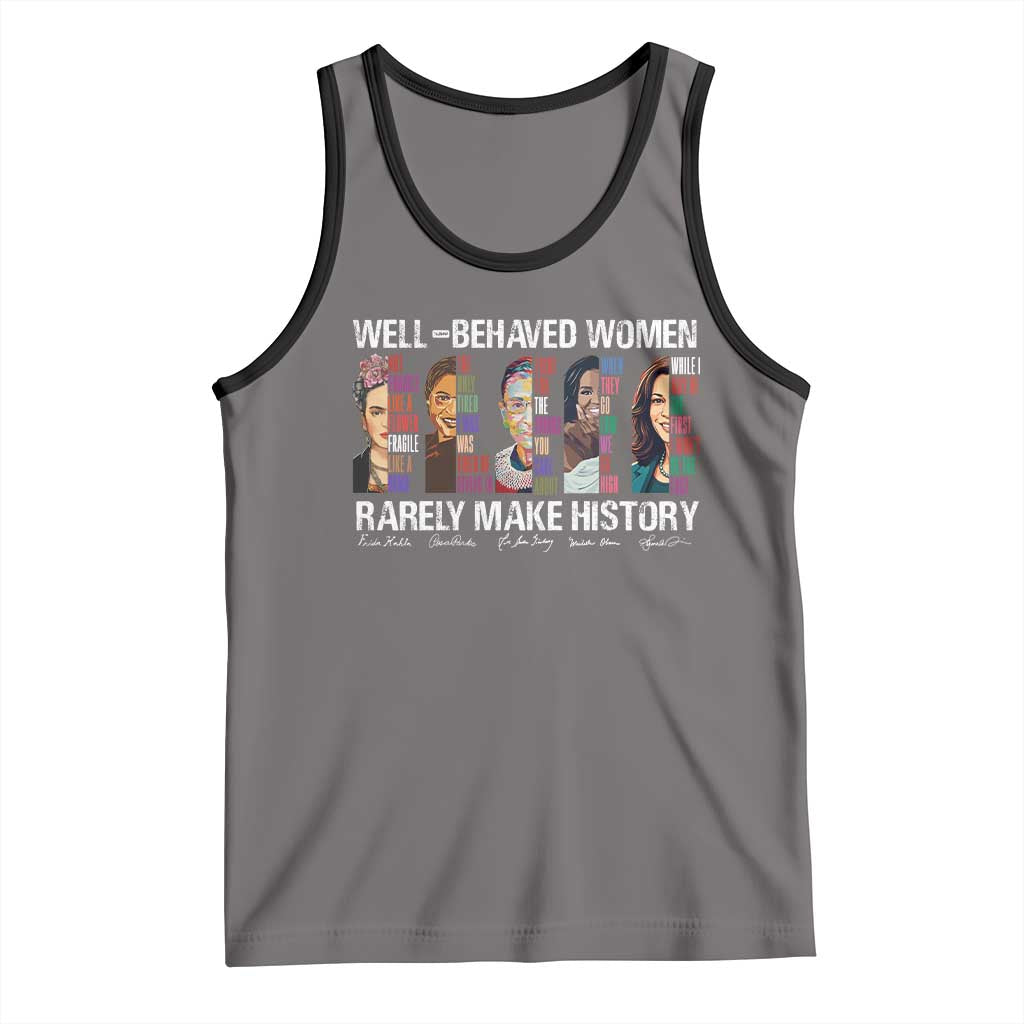 Well Behaved Women Rarely Make History Tank Top Women's History Month
