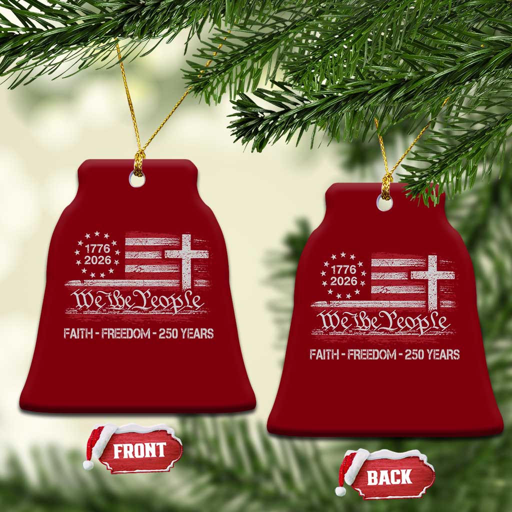 Faith Freedom 250 Years Ceramic Ornament Christian USA 250th Anniversary