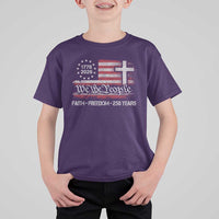 Faith Freedom 250 Years T Shirt For Kid Christian USA 250th Anniversary