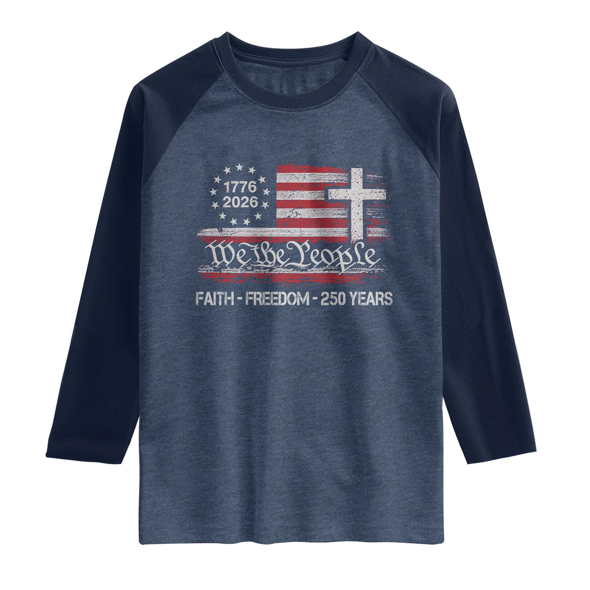 Faith Freedom 250 Years Raglan Shirt Christian USA 250th Anniversary