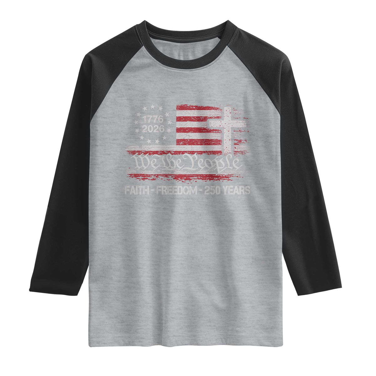 Faith Freedom 250 Years Raglan Shirt Christian USA 250th Anniversary