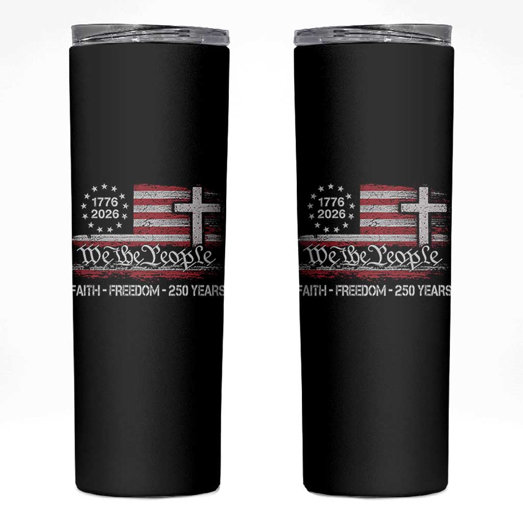 Faith Freedom 250 Years Skinny Tumbler Christian USA 250th Anniversary