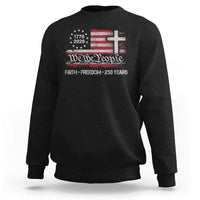 Faith Freedom 250 Years Sweatshirt Christian USA 250th Anniversary