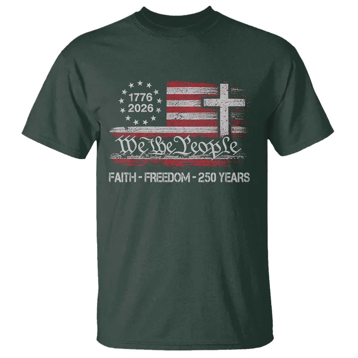 Faith Freedom 250 Years T Shirt Christian USA 250th Anniversary