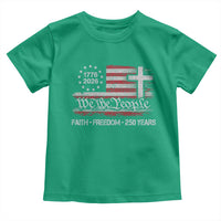 Faith Freedom 250 Years Toddler T Shirt Christian USA 250th Anniversary