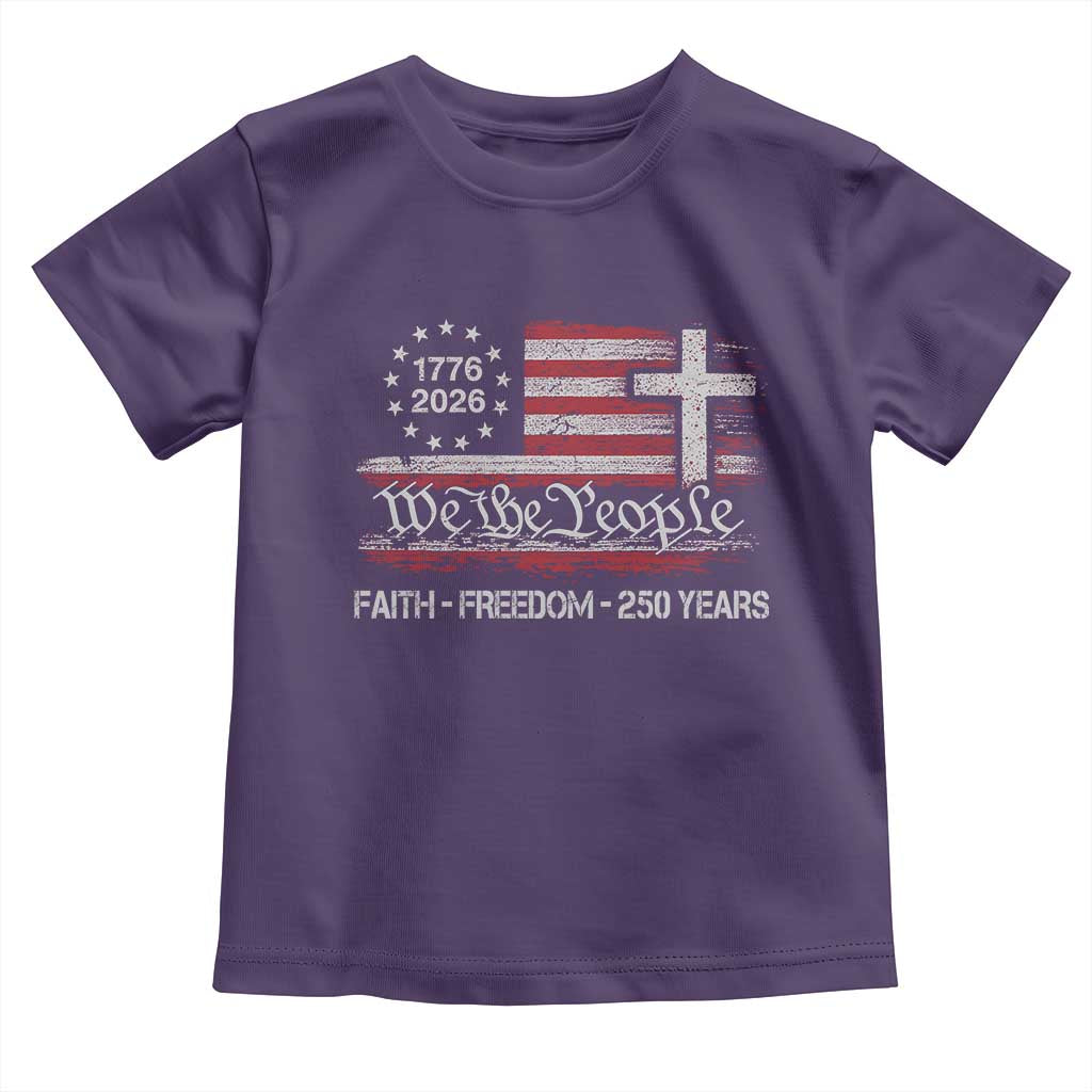 Faith Freedom 250 Years Toddler T Shirt Christian USA 250th Anniversary