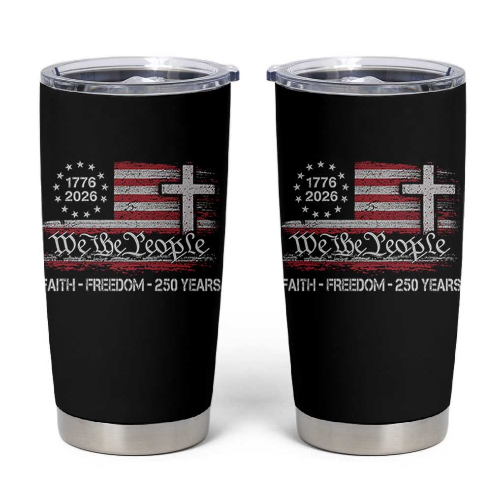 Faith Freedom 250 Years Tumbler Cup Christian USA 250th Anniversary