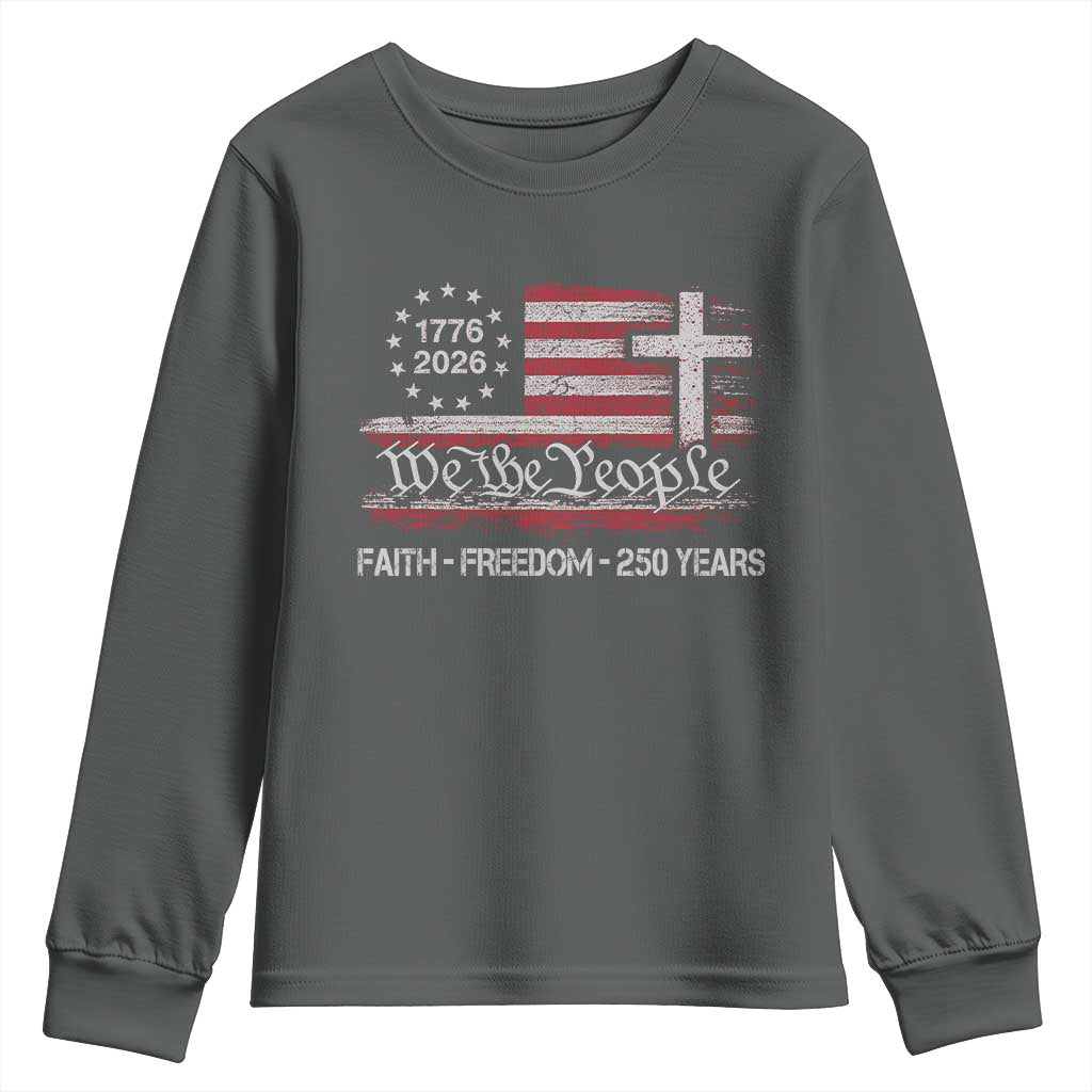 Faith Freedom 250 Years Youth Sweatshirt Christian USA 250th Anniversary