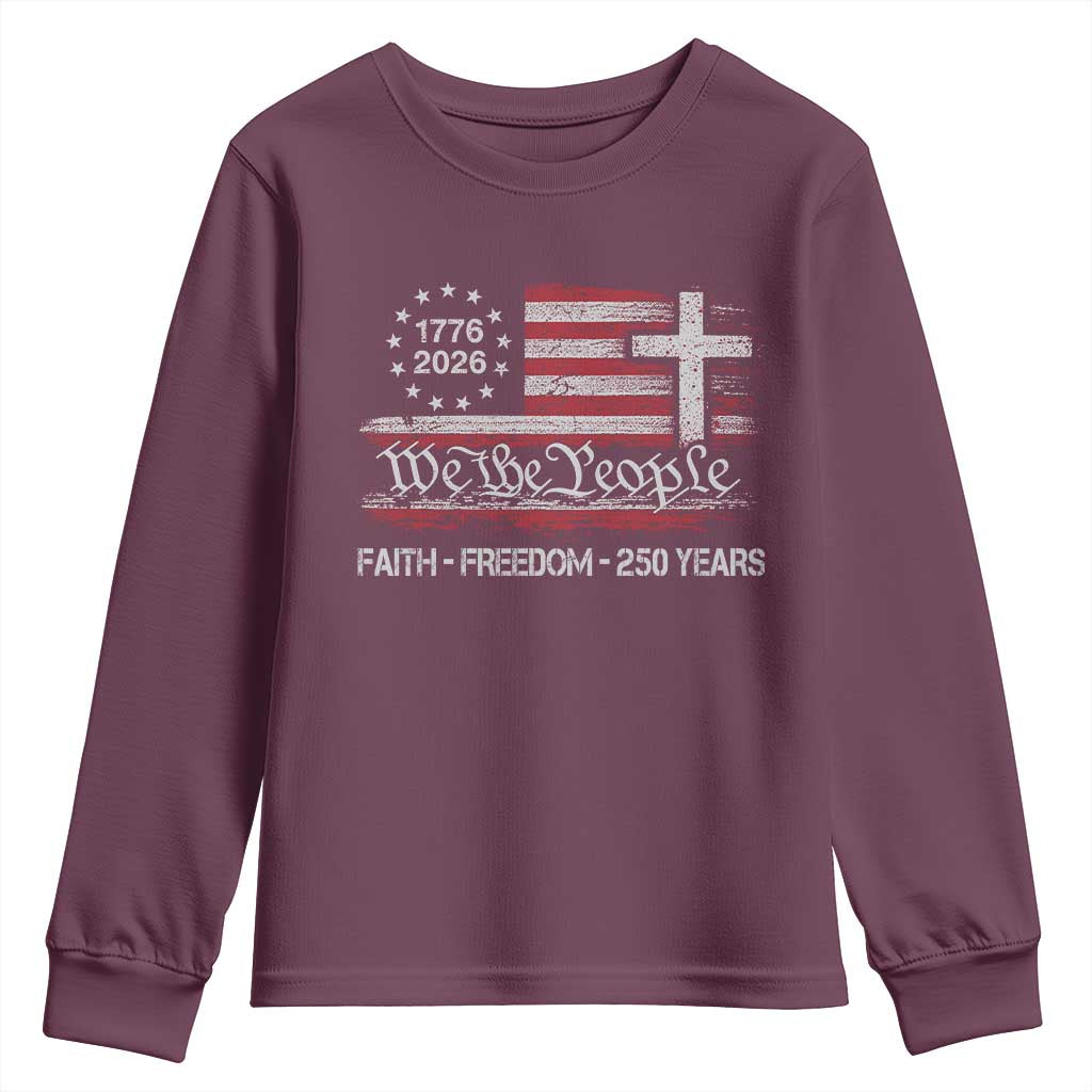 Faith Freedom 250 Years Youth Sweatshirt Christian USA 250th Anniversary