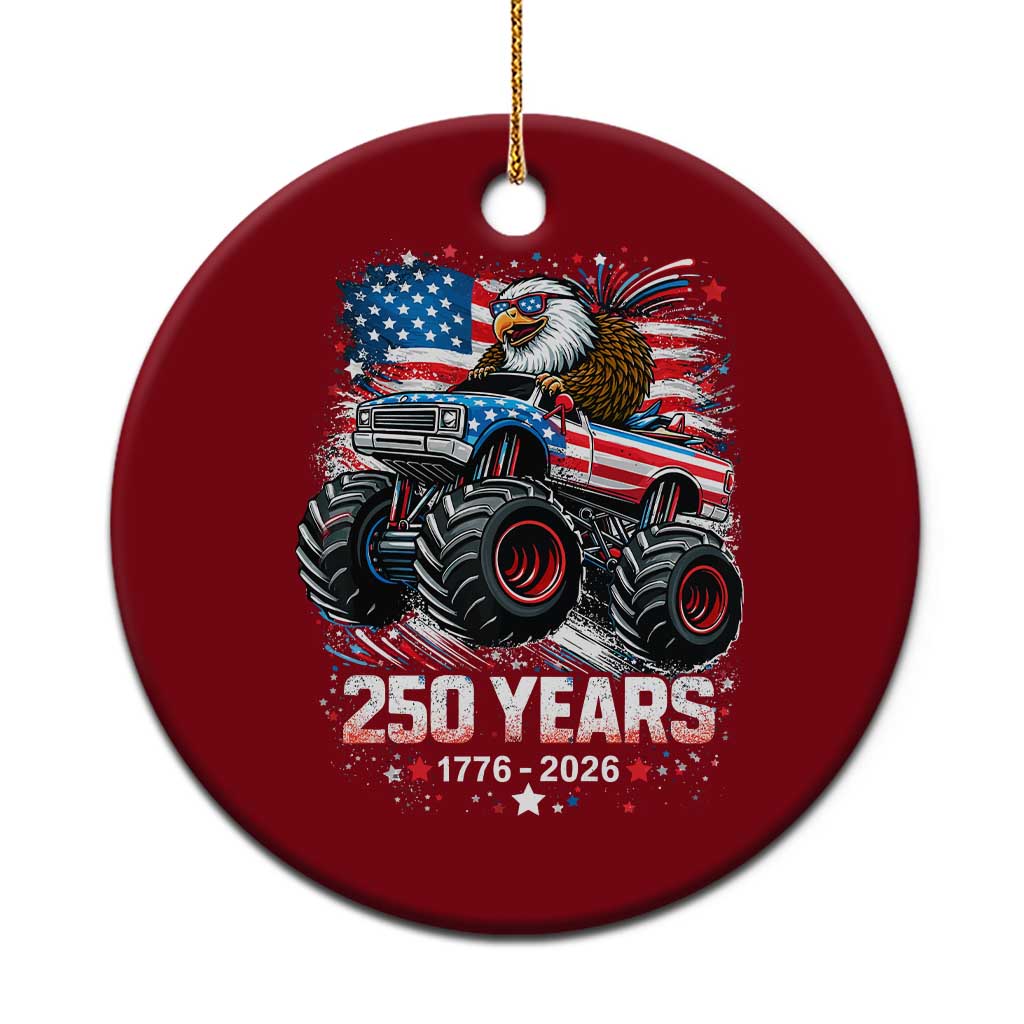 USA 250th Anniversary 250 Years 1776 2026 Monster Truck Eagle Ceramic Ornament