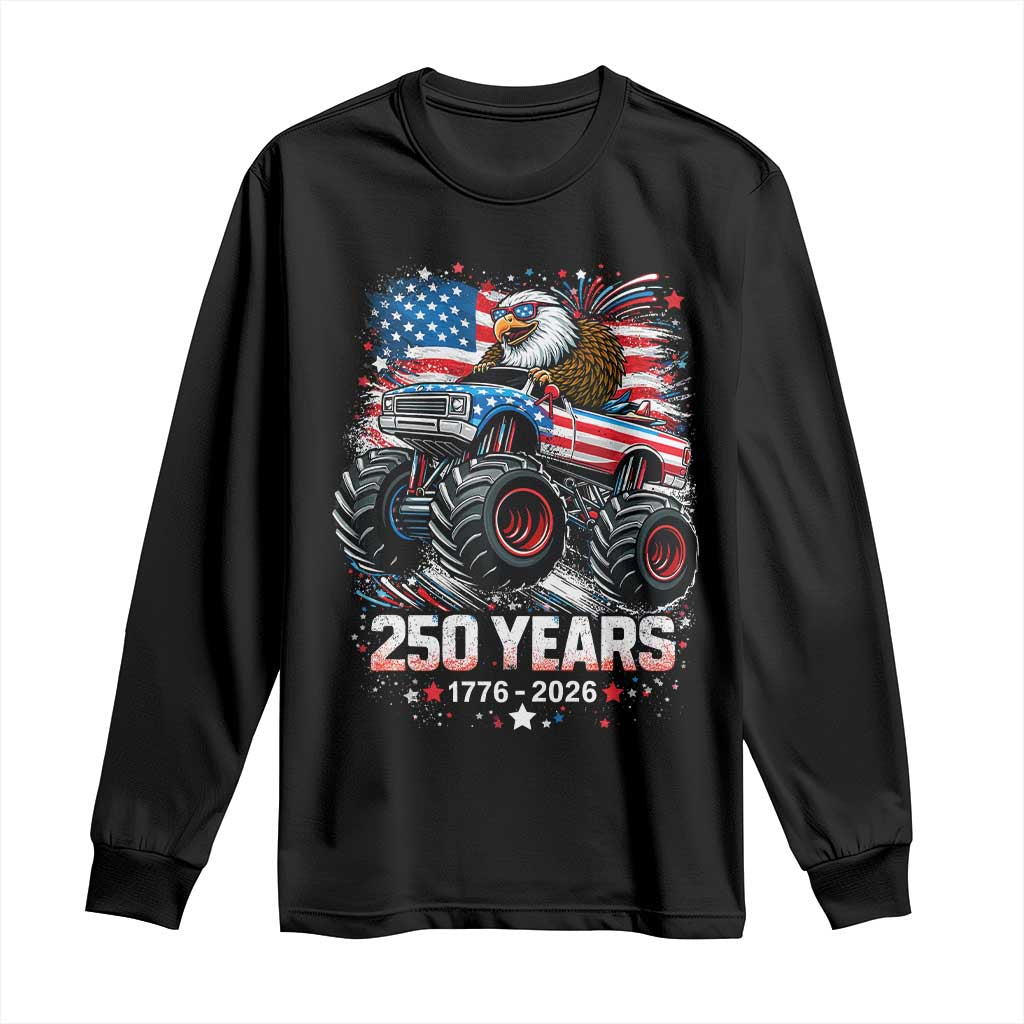 USA 250th Anniversary 250 Years 1776 2026 Monster Truck Eagle Long Sleeve Shirt