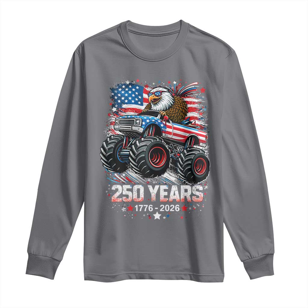 USA 250th Anniversary 250 Years 1776 2026 Monster Truck Eagle Long Sleeve Shirt