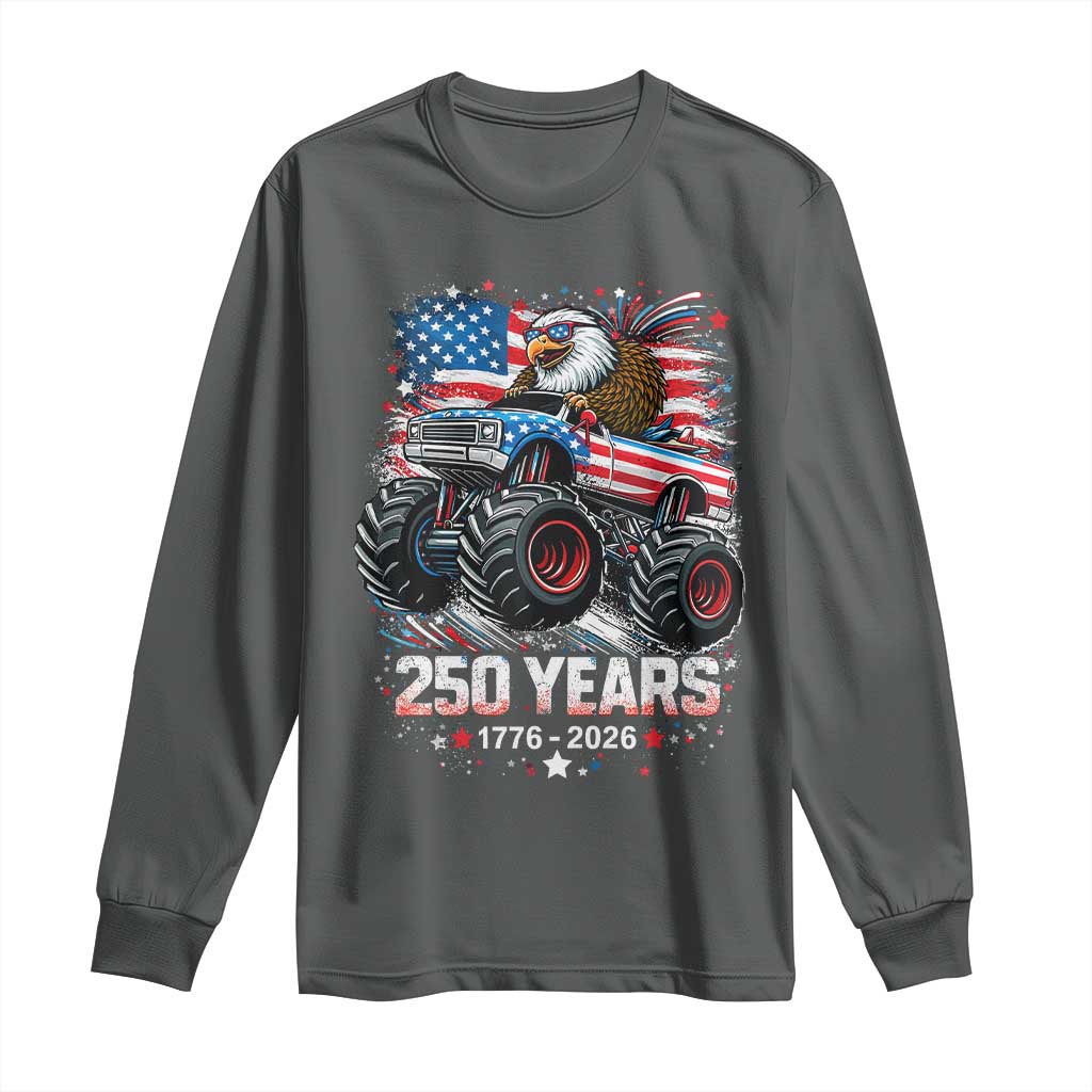 USA 250th Anniversary 250 Years 1776 2026 Monster Truck Eagle Long Sleeve Shirt