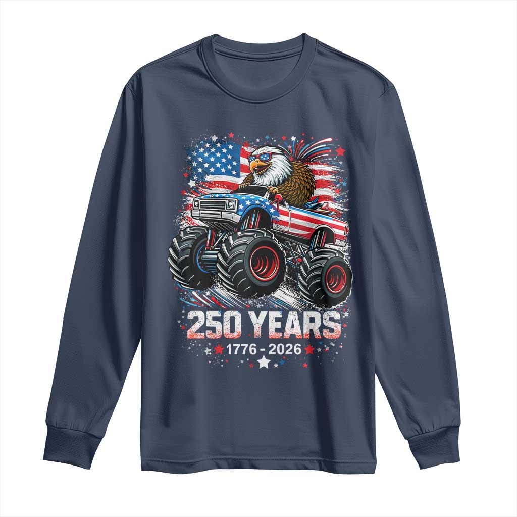 USA 250th Anniversary 250 Years 1776 2026 Monster Truck Eagle Long Sleeve Shirt