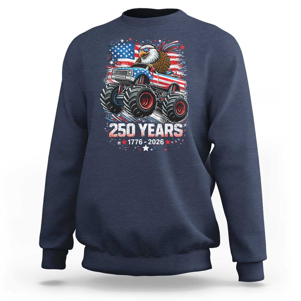 USA 250th Anniversary 250 Years 1776 2026 Monster Truck Eagle Sweatshirt