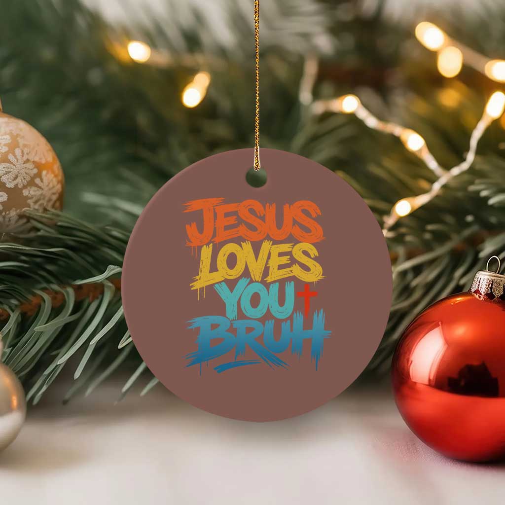 Jesus Loves You Bruh Ceramic Ornament Funny Christian Believer Faith God Retro Religious