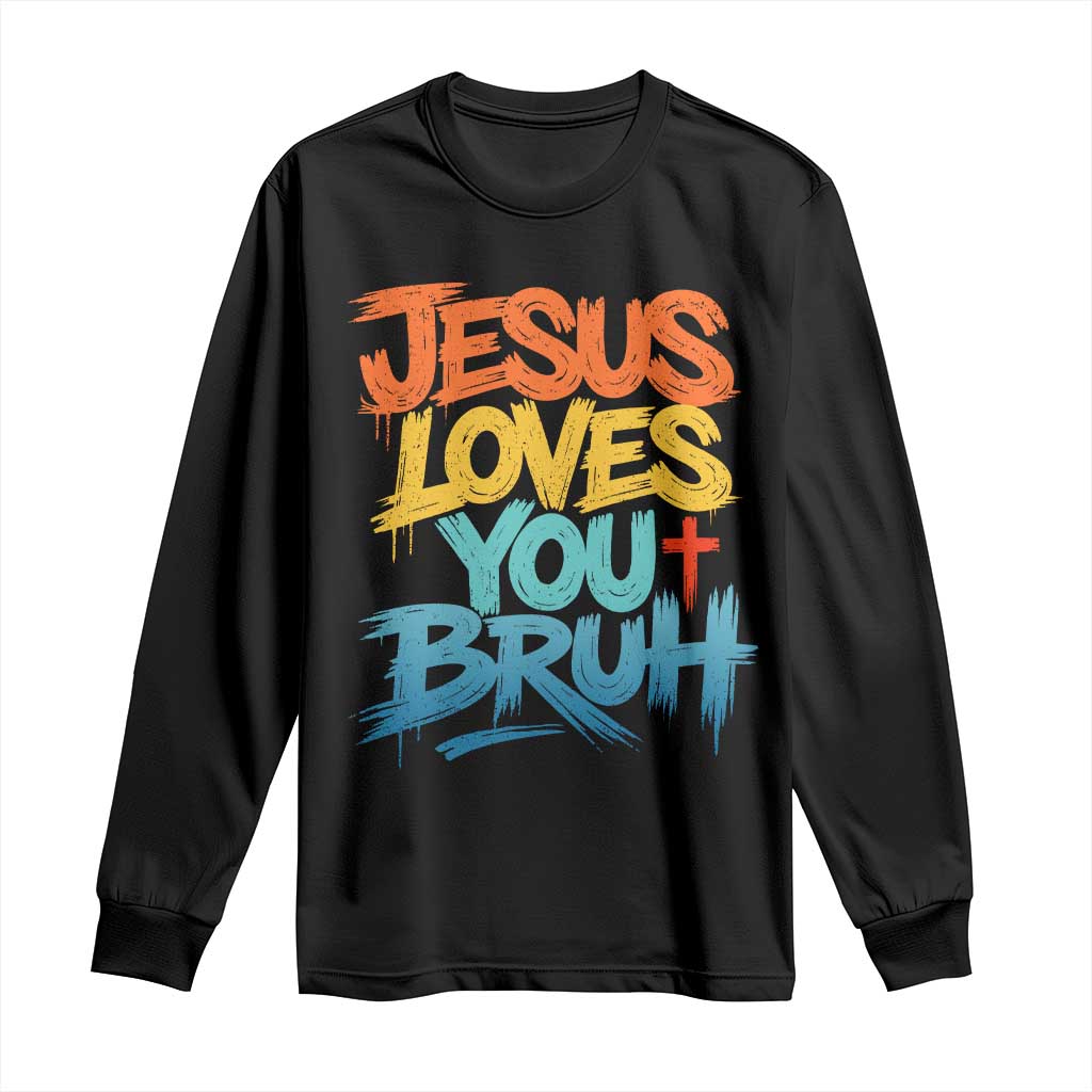 Jesus Loves You Bruh Long Sleeve Shirt Funny Christian Believer Faith God Retro Religious