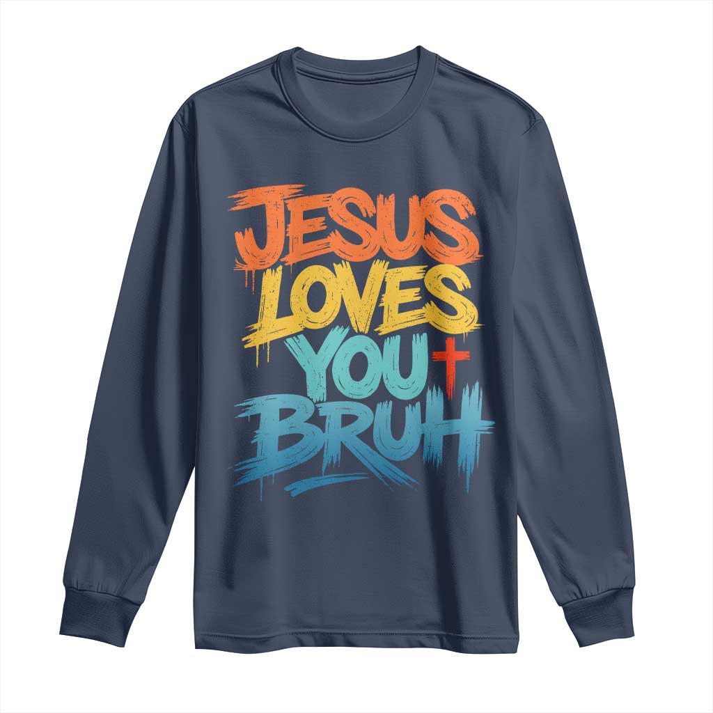 Jesus Loves You Bruh Long Sleeve Shirt Funny Christian Believer Faith God Retro Religious
